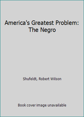 America's Greatest Problem: The Negro 1296913953 Book Cover