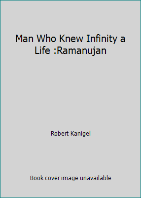 Man Who Knew Infinity a Life :Ramanujan B000O6Z2PS Book Cover