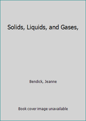 Solids, Liquids, and Gases, 053101441X Book Cover