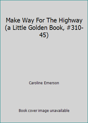 Make Way For The Highway (a Little Golden Book,... 0307031055 Book Cover