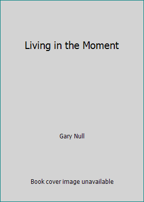 Living in the Moment 1556437587 Book Cover