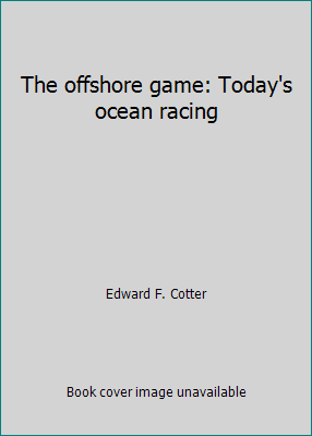 The offshore game: Today's ocean racing 0517528843 Book Cover