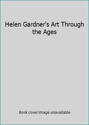 Helen Gardner's Art Through the Ages B000M9MCH8 Book Cover