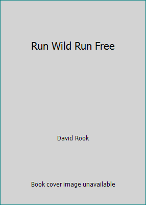 Run Wild Run Free B001VIXG7O Book Cover