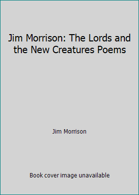 Jim Morrison: The Lords and the New Creatures P... B01ED6Y1YM Book Cover