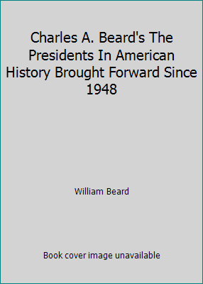 Charles A. Beard's The Presidents In American H... B0011UBHEQ Book Cover