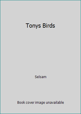 Tonys Birds B000J9YKIK Book Cover