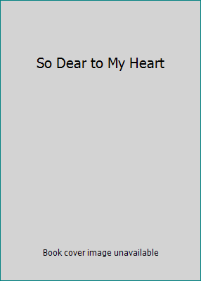 So Dear to My Heart B000NZZ0QQ Book Cover