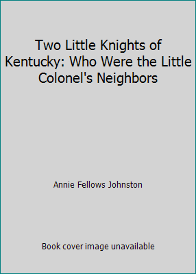 Two Little Knights of Kentucky: Who Were the Li... 0613786602 Book Cover
