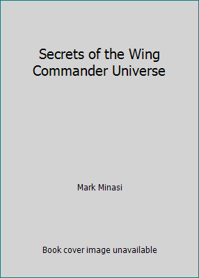 Secrets of the Wing Commander Universe 0782115055 Book Cover