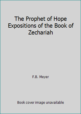 The Prophet of Hope Expositions of the Book of ... B004TXBCVK Book Cover