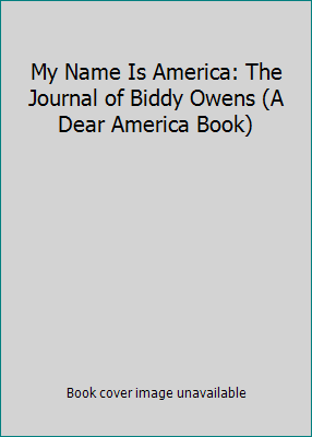 My Name Is America: The Journal of Biddy Owens ... 0439445728 Book Cover