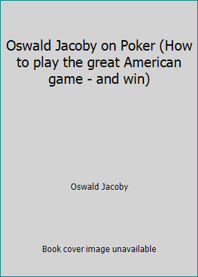 Oswald Jacoby on Poker (How to play the great A... B001AMG5HO Book Cover