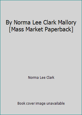 By Norma Lee Clark Mallory [Mass Market Paperback] B00RWPP0QA Book Cover
