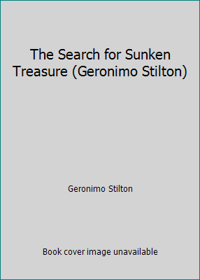 The Search for Sunken Treasure (Geronimo Stilton) 1439587477 Book Cover