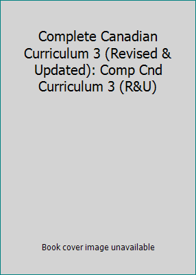 Complete Canadian Curriculum 3 (Revised & Updat... 1771490314 Book Cover