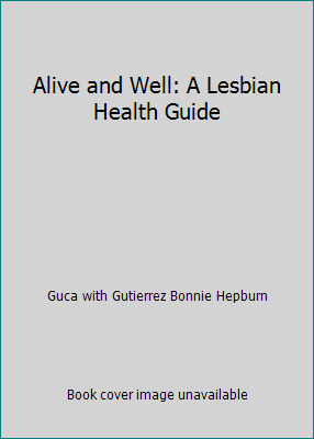 Alive and Well: A Lesbian Health Guide 0895943255 Book Cover