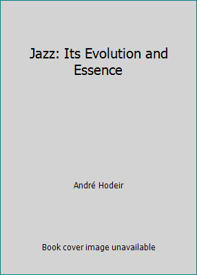 Jazz: Its Evolution and Essence B004WPFT6E Book Cover