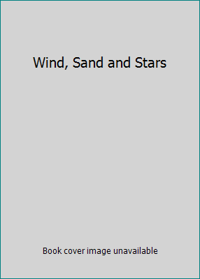 Wind, Sand and Stars B00085IHBQ Book Cover