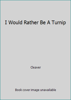 I Would Rather Be A Turnip B000JF5D1M Book Cover
