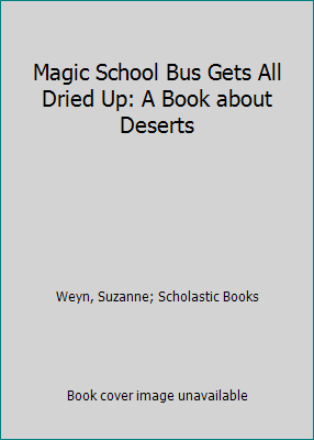 Magic School Bus Gets All Dried Up: A Book abou... 0606095837 Book Cover