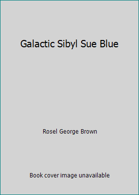 Galactic Sibyl Sue Blue B000GRG4TS Book Cover