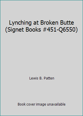 Lynching at Broken Butte (Signet Books #451-Q6550) B001IKEHBO Book Cover