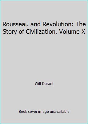 Rousseau and Revolution: The Story of Civilizat... B00AMN89XU Book Cover