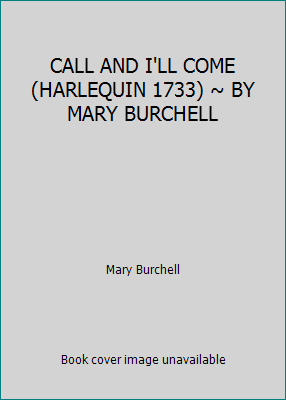 CALL AND I'LL COME (HARLEQUIN 1733) ~ BY MARY B... B004DWUFVK Book Cover
