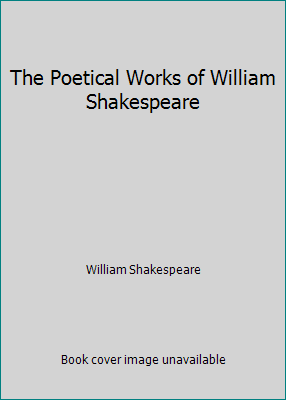 The Poetical Works of William Shakespeare 1522714340 Book Cover