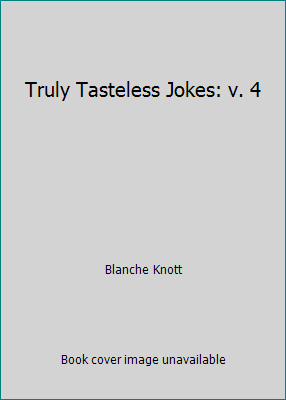 Truly Tasteless Jokes: v. 4 0863692672 Book Cover