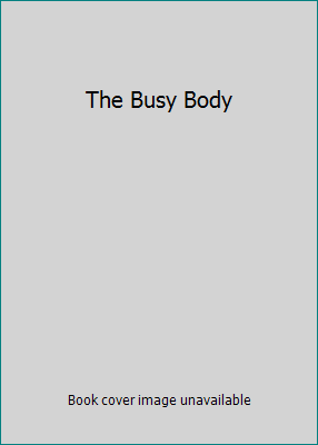 The Busy Body B000NW3QLA Book Cover