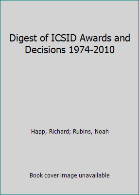 Digest of ICSID Awards and Decisions 1974-2010 019879309X Book Cover