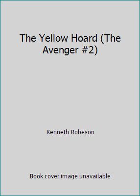 The Yellow Hoard (The Avenger #2) 0446648817 Book Cover