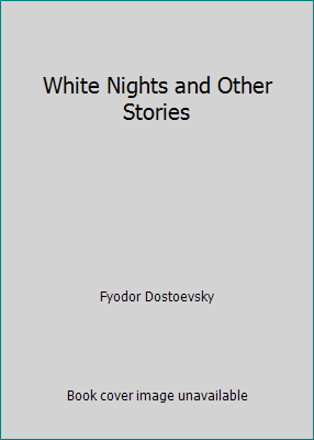 White Nights and Other Stories 1546627421 Book Cover