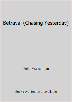 Betrayal (Chasing Yesterday) 1435227972 Book Cover