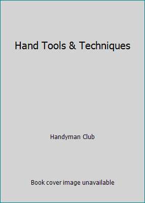 Hand Tools & Techniques 1581590393 Book Cover