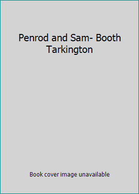 Penrod and Sam- Booth Tarkington B00TMW7W3A Book Cover