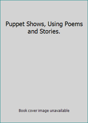 Puppet Shows, Using Poems and Stories. B000JC8FHY Book Cover