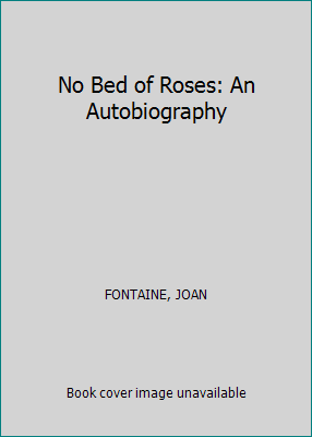 No Bed of Roses: An Autobiography B002CBLAMC Book Cover