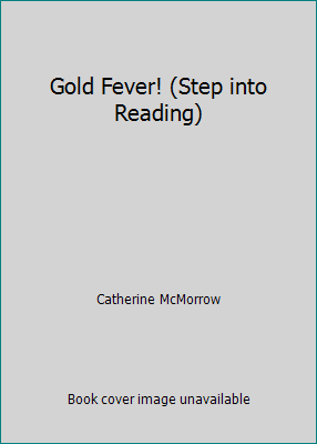Gold Fever! (Step into Reading) 0679964320 Book Cover