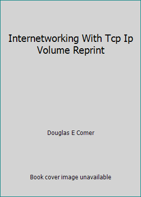 Internetworking With Tcp Ip Volume Reprint by Douglas E Comer