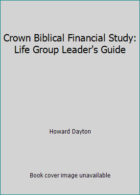 Crown Biblical Financial Study: Life Group Lead... 156427232X Book Cover