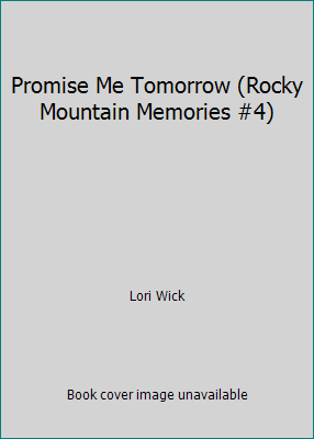 Promise Me Tomorrow (Rocky Mountain Memories #4) [Large Print] 0739465767 Book Cover