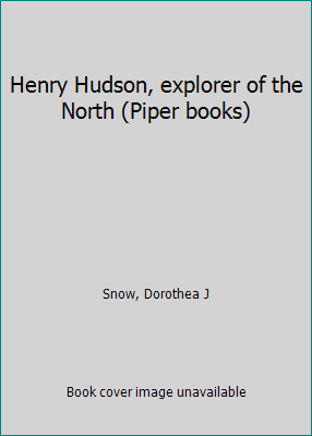Henry Hudson, explorer of the North (Piper books) B0006AXPKQ Book Cover