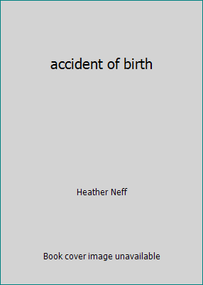 accident of birth 073944784X Book Cover