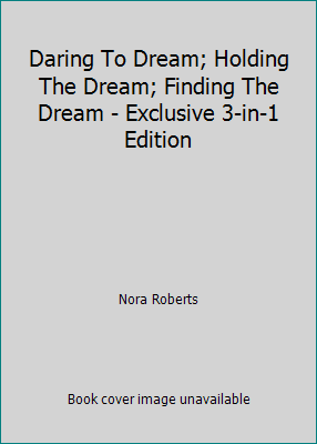 Daring To Dream; Holding The Dream; Finding The... 1568652712 Book Cover