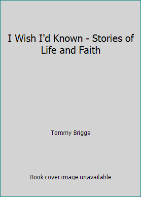 I Wish I'd Known - Stories of Life and Faith 0615720994 Book Cover