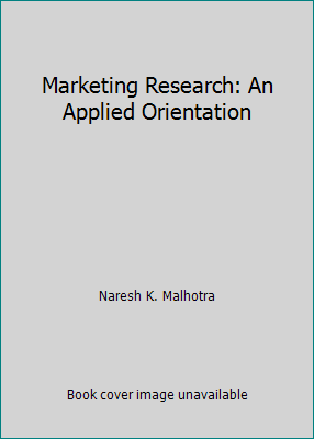 Marketing Research: An Applied Orientation 013608544X Book Cover