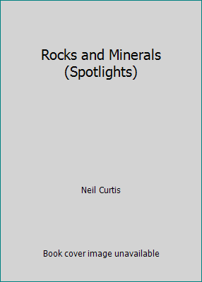 Rocks and Minerals (Spotlights) 0750014164 Book Cover